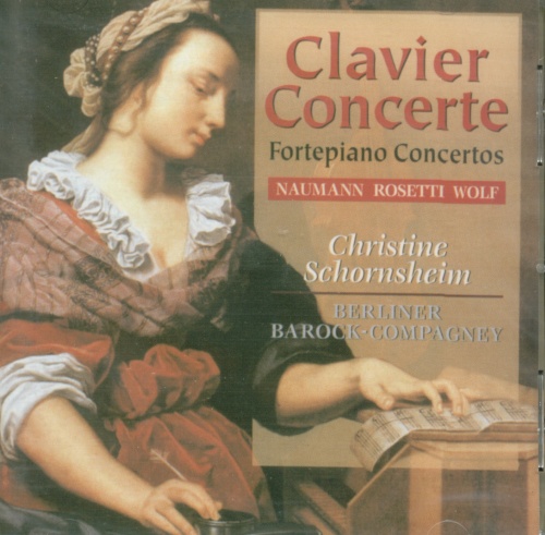 Clavier Concerte - Rosetti, Wolf, Naumann / Schornsheim